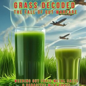 GRASS DECODED – THE FALL OF GUT WARFARE – THE FORBIDDEN HEAVY METAL & VIRUS DETOX