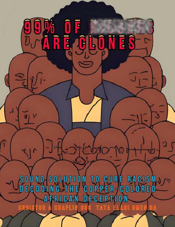 99% Ni... or Clones: Decrypting Racial Alchemy & Cosmic Rebirth