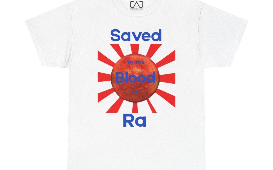 Saved by the Blood of Ra Tee Shirt & Mugs